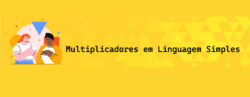 Programa de Multiplicadores em Linguagem Simples da Educorp