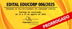 EDITAL EDUCORP 006/2025 – PROGRAMA DE MULTIPLICADORES EM LINGUAGEM SIMPLES